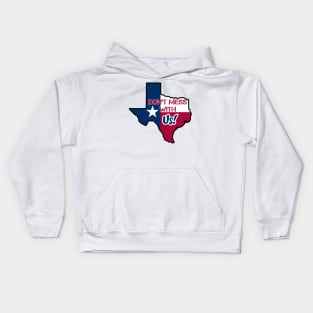 Texas: Don't mess with us Kids Hoodie